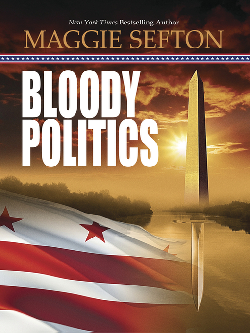 Title details for Bloody Politics by Maggie Sefton - Available
